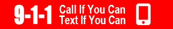 9-1-1 Call or Text If You Can